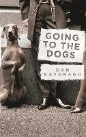 Book Cover for Going to the Dogs by Dan Kavanagh