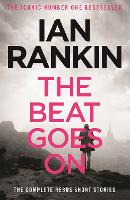 Book Cover for The Beat Goes on: the Complete Rebus Stories by Ian Rankin