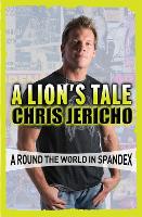 Book Cover for A Lion's Tale by Chris Jericho