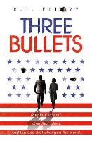 Book Cover for Three Bullets by R.J. Ellory