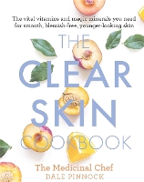 Book Cover for The Clear Skin Cookbook by Dale Pinnock