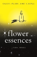 Book Cover for Flower Essences, Orion Plain and Simple by Linda Perry