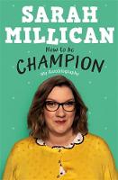 Book Cover for How to be Champion by Sarah Millican