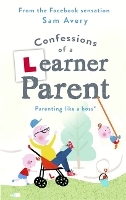 Book Cover for Confessions of a Learner Parent by Sam Avery