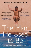 Book Cover for The Man He Used To Be by Robyn Hollingworth