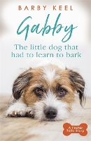 Book Cover for Gabby: The Little Dog that had to Learn to Bark by Barby Keel