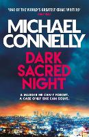 Book Cover for Dark Sacred Night The Brand New Ballard and Bosch Thriller by Michael Connelly