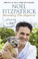 Book Cover for Listening to the Animals: Becoming The Supervet by Noel Fitzpatrick