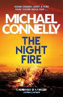 Book Cover for The Night Fire The Brand New Ballard and Bosch Thriller by Michael Connelly