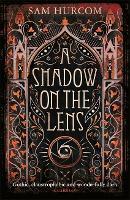 Book Cover for A Shadow on the Lens by Sam Hurcom