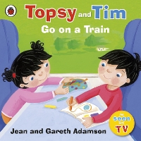 Book Cover for Topsy and Tim: Go on a Train by Jean Adamson