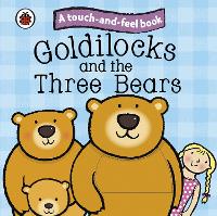 Book Cover for Goldilocks and the Three Bears: Ladybird Touch and Feel Fairy Tales by Ladybird