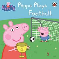 Book Cover for Peppa Plays Football by Neville Astley, Mark Baker