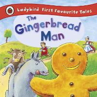 Book Cover for The Gingerbread Man: Ladybird First Favourite Tales by Alan MacDonald, Ladybird