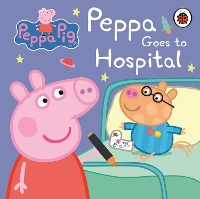 Book Cover for Peppa Pig: Peppa Goes to Hospital: My First Storybook by Peppa Pig