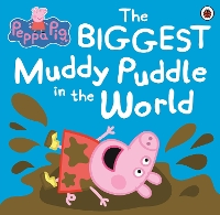 Book Cover for Peppa Pig: The BIGGEST Muddy Puddle in the World Picture Book by Peppa Pig