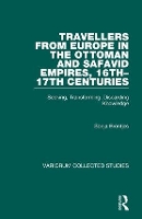 Book Cover for Travellers from Europe in the Ottoman and Safavid Empires, 16th–17th Centuries by Sonja Brentjes