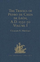 Book Cover for The Travels of Pedro de Cieza de León, A.D. 1532-50, contained in the First Part of his Chronicle of Peru by Clements R. Markham