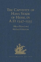 Book Cover for The Captivity of Hans Stade of Hesse, in A.D. 1547-1555, among the Wild Tribes of Eastern Brazil by Richard F. Burton