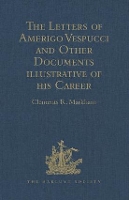 Book Cover for The Letters of Amerigo Vespucci and Other Documents illustrative of his Career by Clements R. Markham