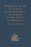 Book Cover for Narratives of the Voyages of Pedro Sarmiento de Gambóa to the Straits of Magellan by Clements R. Markham