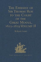 Book Cover for The Embassy of Sir Thomas Roe to the Court of the Great Mogul, 1615-1619 by William Foster