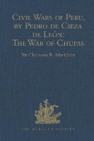 Book Cover for Civil Wars of Peru, by Pedro de Cieza de León (Part IV, Book II): The War of Chupas by Sir Clements R Markham