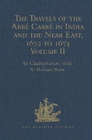 Book Cover for The Travels of the Abbé Carré in India and the Near East, 1672 to 1674 Volume II. From Bijapur to Madras and St Thom‚. Account of the capture of Trincomalee Bay and St Thomé by De la Haye, and of the  by Sir Richard Burn