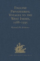 Book Cover for English Privateering Voyages to the West Indies, 1588-1595 Documents relating to English voyages to the West Indies, from the defeat of the Armada to the last voyage of Sir Francis Drake, including Sp by Kenneth R Andrews