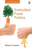 Book Cover for Embodied Food Politics by Michael S Carolan