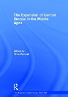 Book Cover for The Expansion of Central Europe in the Middle Ages by Nora Berend