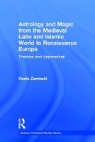 Book Cover for Astrology and Magic from the Medieval Latin and Islamic World to Renaissance Europe by Paola Zambelli