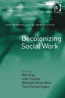Book Cover for Decolonizing Social Work by Mel Gray