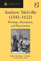 Book Cover for Andrew Melville (1545-1622) by Steven J. Reid