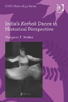 Book Cover for India's Kathak Dance in Historical Perspective by Margaret E Walker