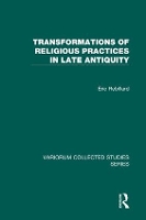 Book Cover for Transformations of Religious Practices in Late Antiquity by Éric Rebillard