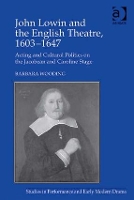 Book Cover for John Lowin and the English Theatre, 1603–1647 by Barbara Wooding