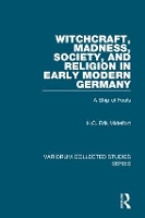 Book Cover for Witchcraft, Madness, Society, and Religion in Early Modern Germany by H.C. Erik Midelfort