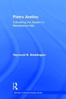 Book Cover for Pietro Aretino: Subverting the System in Renaissance Italy by Raymond B. Waddington