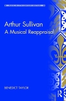 Book Cover for Arthur Sullivan by Benedict Taylor