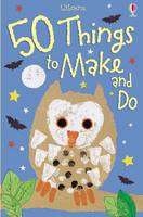 Book Cover for 50 Things to Make and Do by Fiona Watt