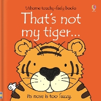 Book Cover for That's Not My Tiger -- by Fiona Watt, Rachel Wells