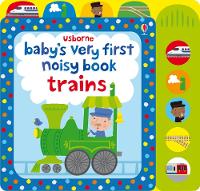 Book Cover for Baby's Very First Noisy Book Trains by Fiona Watt