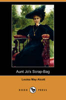 Book Cover for Aunt Jo's Scrap-Bag (Dodo Press) by Louisa May Alcott