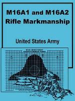 Book Cover for M16A1 and M16A2 Rifle Marksmanship by United States Army