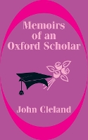 Book Cover for Memoirs of an Oxford Scholar by John Cleland