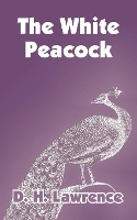 Book Cover for The White Peacock by D H Lawrence