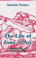 Book Cover for The Life of Joan of Arc (Volume I) by Anatole France