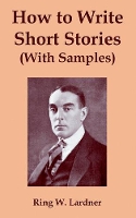 Book Cover for How to Write Short Stories with Samples by Ringgold Wilmer Lardner