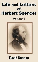 Book Cover for Life and Letters of Herbert Spencer (Volume One) by David Duncan